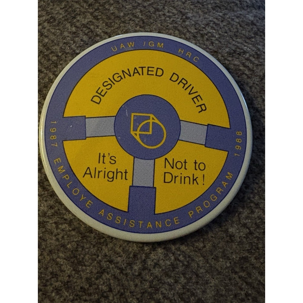 UAW UNITED AUTO WORKERS GM GENERAL MOTORS DESIGNATED DRIVER  UNION PINBACK  1987